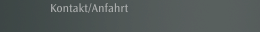 Kontakt/Anfahrt